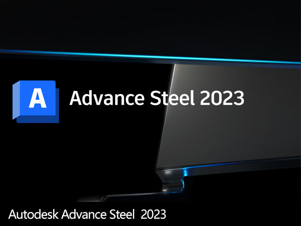 Autodesk Advance Steel 2023.0.3 64位多国语言版下载地址整理完成