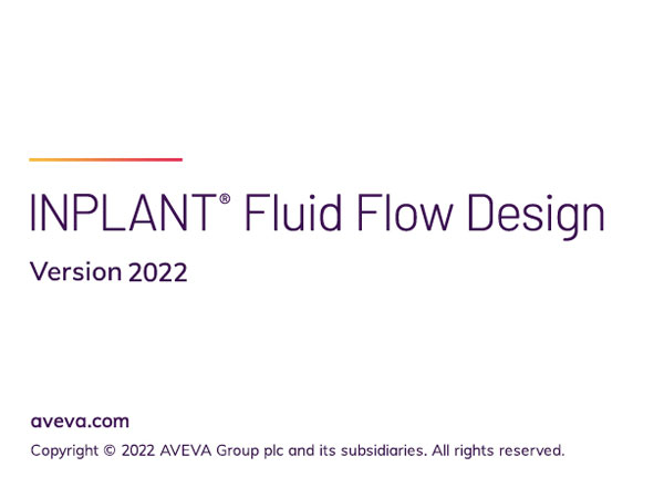 AVEVA INPLANT Fluid Flow Design 2022 64位英文版软件安装教程