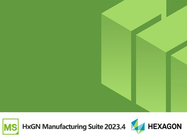 Hexagon HxGN Manufacturing Suite 2023.4.2407 64位简体中文版软件安装教程