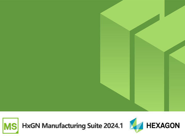 Hexagon HxGN Manufacturing Suite 2024.1.2412 64位简体中文版软件安装教程